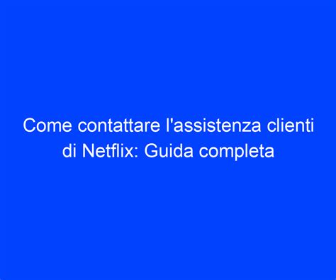 Come contattare Netflix .